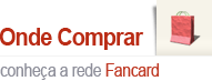 Onde comprar? Conhe�a a reda Fancard